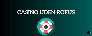 Casino Online Uden Om Rufus En Guide til Alternativer