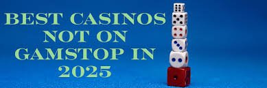 Exploring Non-Gamstop Casinos A Comprehensive Guide -132253824 Exploring Non-Gamstop Casinos A Comprehensive Guide -132253824