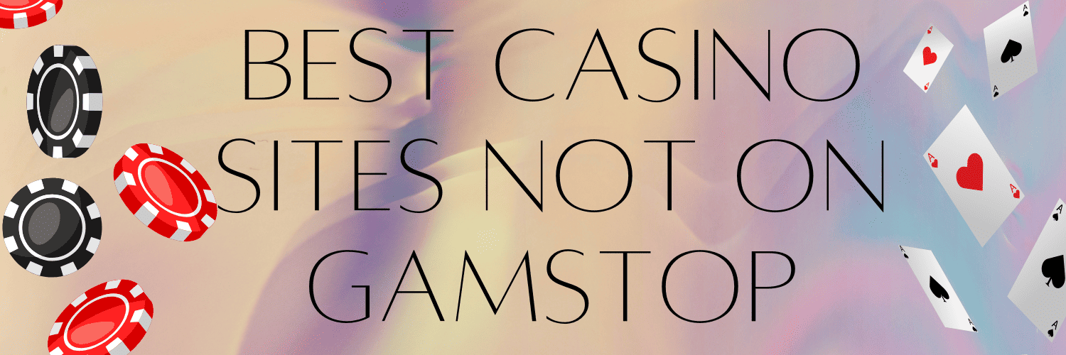 Exploring Online Casinos Not Part of GamStop