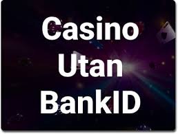 Spelsidor Utan BankID En Djupdykning i Alternativa Spelmetoder