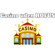 Casino Sider Uden ROFUS En Guide til Spil med Frihed