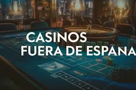 Casinos Fuera de España Diversión y Oportunidades Internacionales Casinos Fuera de España Diversión y Oportunidades Internacionales